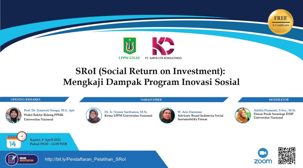 Kegiatan kajian SRoI (Social Return on Investment) : Mengkaji Dampak Program Inovasi Sosial yang diselenggarakan LPPM UNAS kerjasama PT. KCK pada hari Kamis, 8 April 2021